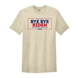 Bye Bye Biden Shirt, Make America Great Again Vote Shirt, President Shirt, 2024 Election Shirt, Political Shirt, Anti Joe Biden Shirt