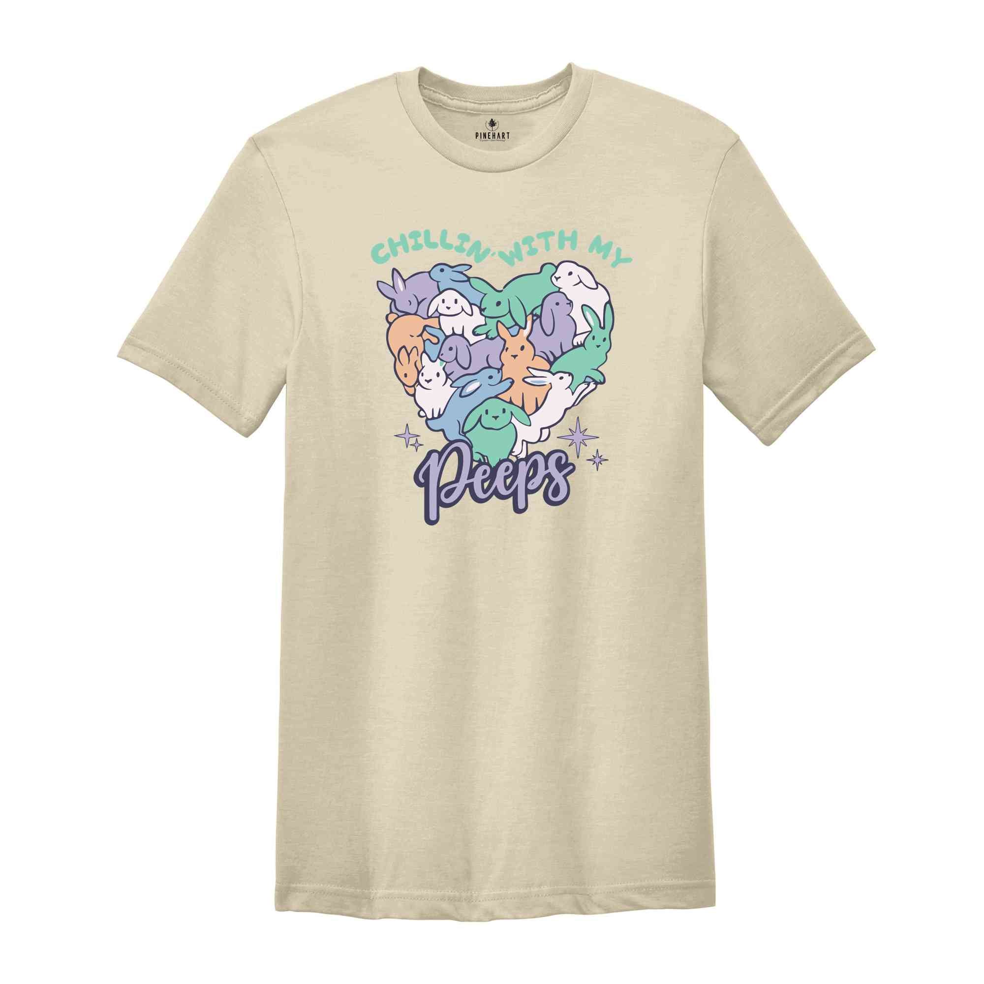 Chillin' With My Peeps Shirt, Happy Easter Shirt, Cute Easter Shirt, Easter Day Gift, Easter Day Shirt, Easter Peeps Shirt, Happy Easter Day