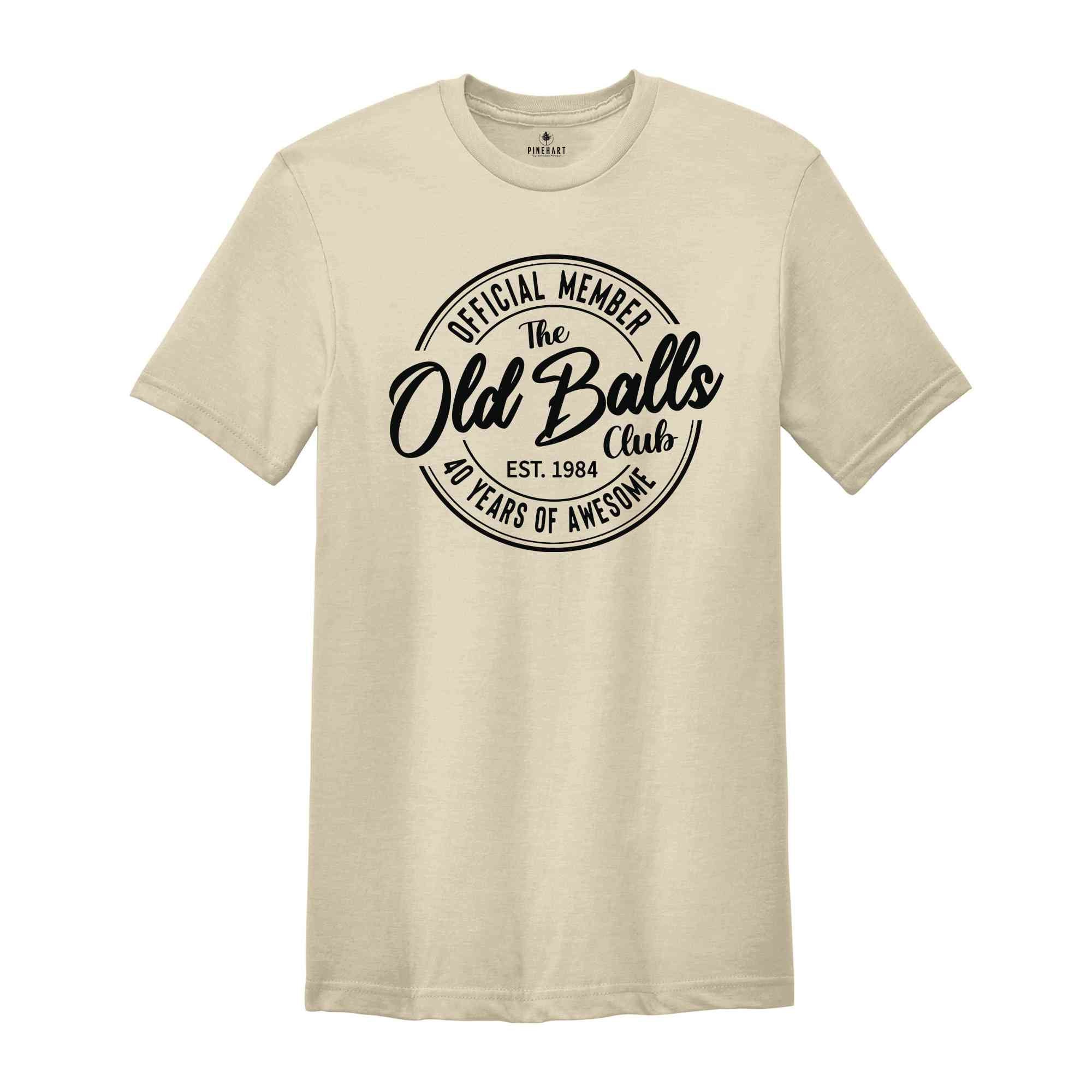 40th Birthday Shirt, Official Member The Old Balls Club Est 1984, 1984 Birthday Gift, 40th Birthday Gift, 40th Birthday Ideas