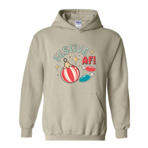 Festive Af! Hoodie, Christmas Hoodie, Christmas Decoration Hoodie, Christmas Tree Hoodie, Fall Hoodie