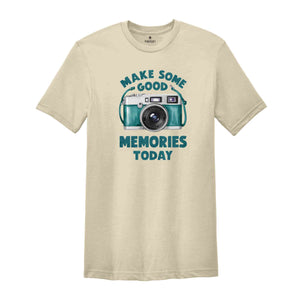 Make Some Good Memories Today Shirt, Summer Tshirt, Sassy Shirt, Travel Lover Shirt, Trip Shirt, Holiday Shirt, Sarcastic Summer Shirts