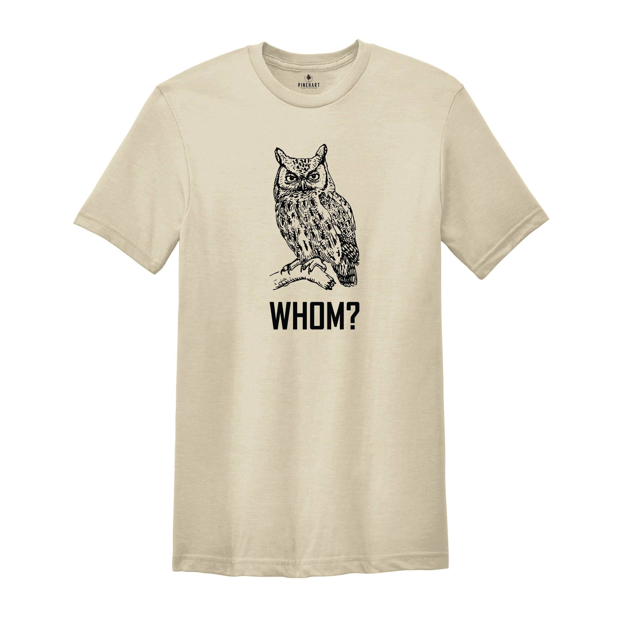 Whom Owl Grammar T-Shirt, Funny Animal Shirt, English Teacher Gifts, Funny Teacher Shirts, Pet Owner Gifts