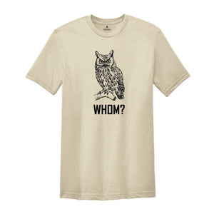 Whom Owl Grammar T-Shirt, Funny Animal Shirt, English Teacher Gifts, Funny Teacher Shirts, Pet Owner Gifts