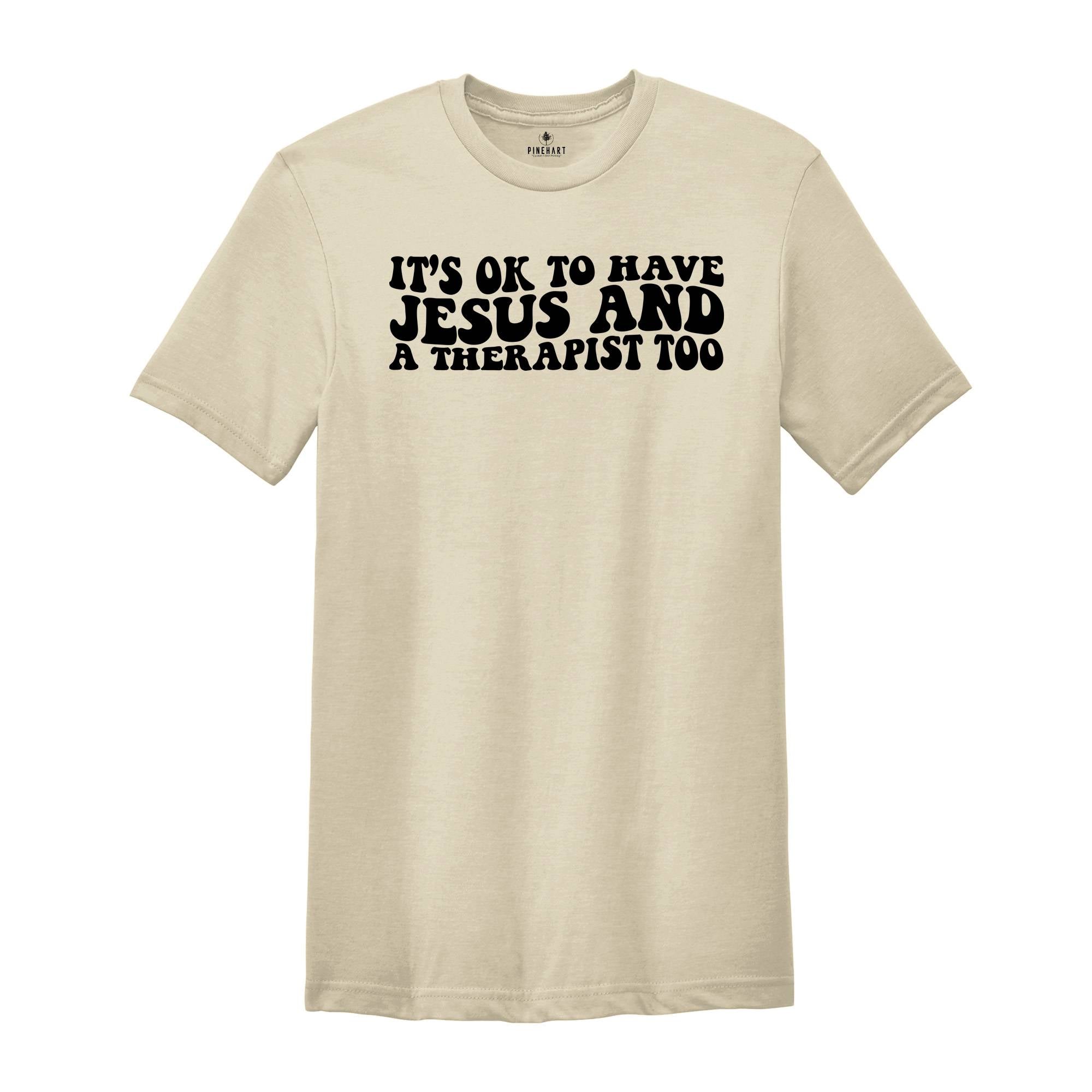 It's Ok to Have Jesus and a Therapist Too Shirt, Mental Health T-Shirt, Religious Tee, Bible Verse Apparel, Inspirational Shirt