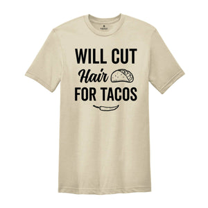 Will Cut Hair For Tacos Shirt, Hair Stylist Shirt, Hairdresser Shirt, Funny Hairstylist Shirt, Beauty Salon Shirt, Barber Funny Shirt