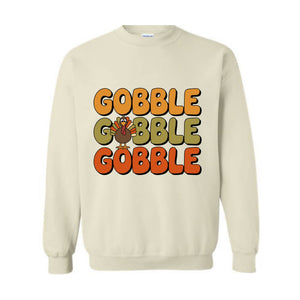 Thanksgiving Gobble Sweatshirt, Turkey , Family , Cute Thanksgiving , Fall Sweatshirt, Thanksgiving