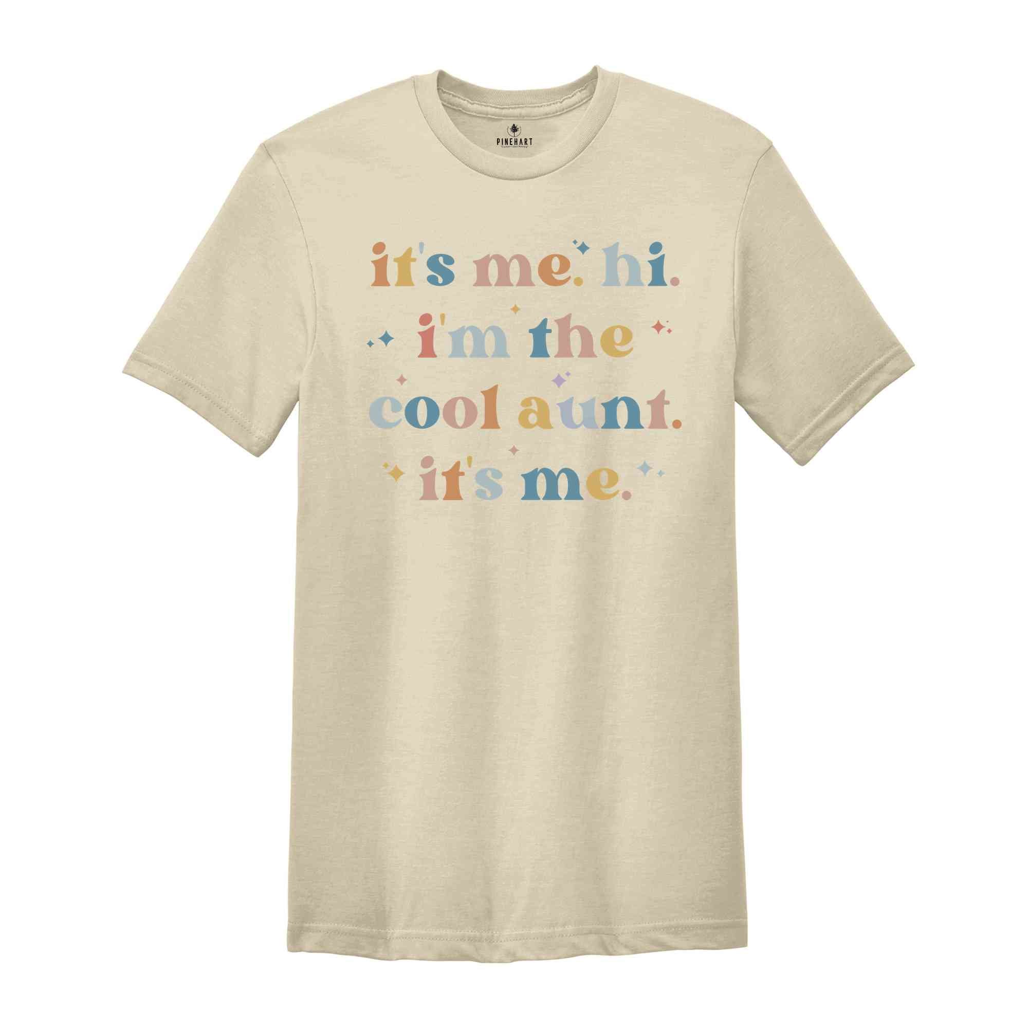 It's Me Hi I'm The Cool Aunt It's Me Shirt, Cute Pregnancy Reveal, Cool Auntie Shirt, Aunt Birthday Gift Tee, Favorite Aunt Shirt, Aunt Tee