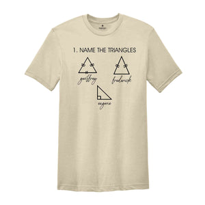 Name The Triangles Shirt, Math Lover Shirts, Math Student Gift, Funny Math Teacher Shirt, Mathematics Geek Saying Tee