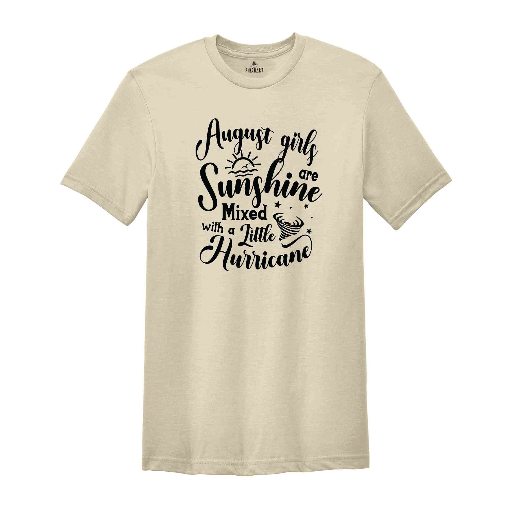 August Girls Are Sunshine Mixed With a Little Hurricane Shirt, August Birthday Shirt, Birthday Shirt, Birthday Gift, Funny Birthday Shirt