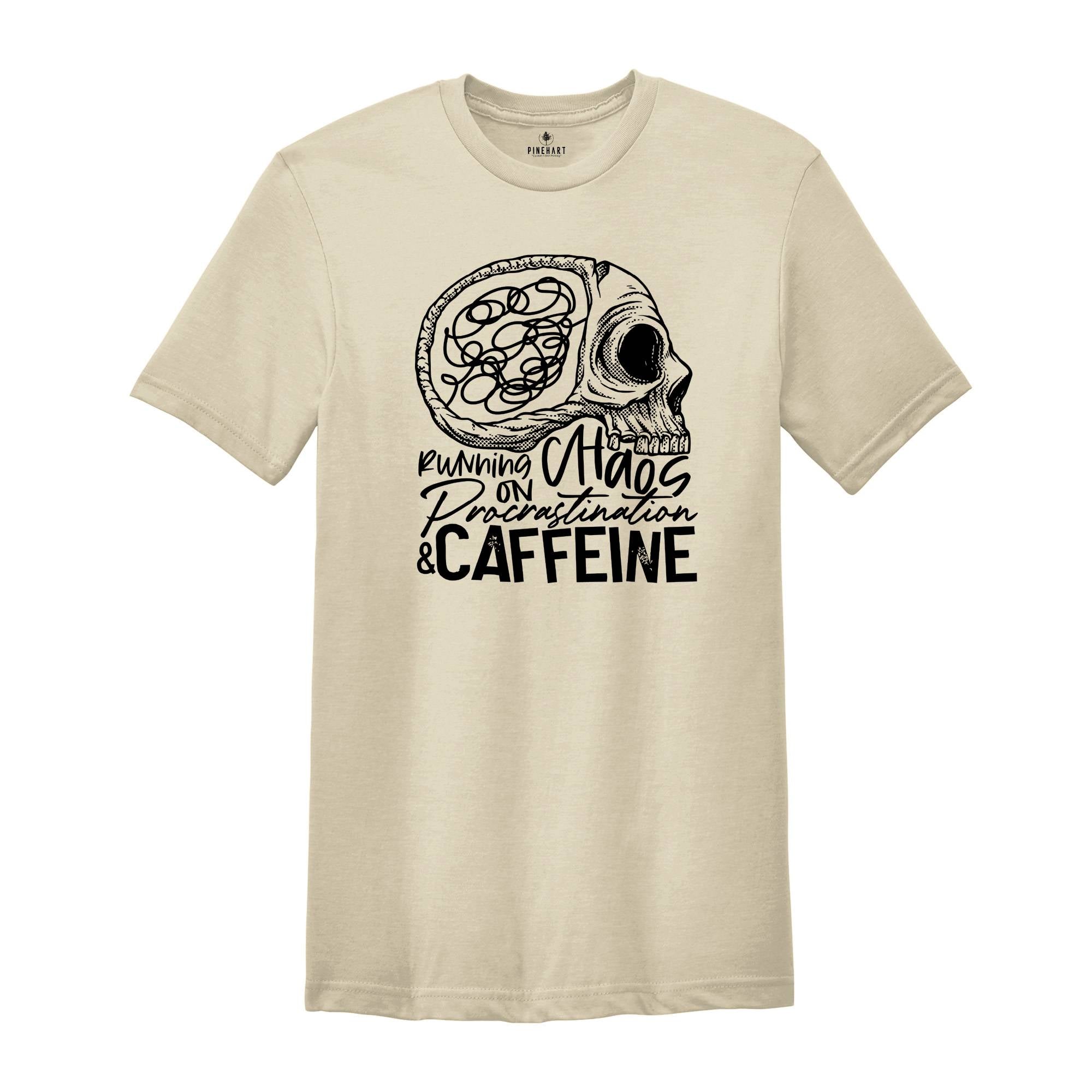 Running on Chaos Procrastination & Caffeine Shirt, Skeleton Brain Mental Health, Caffeine Lover Tee, Sarcastic Shirt