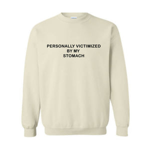 Personally Victimized By My Stomach Sweatshirt, Tummy Ache Hoodie, Chronic Illness Sweatshirt, Anxiety Sweatshirt, Funny Hoodie