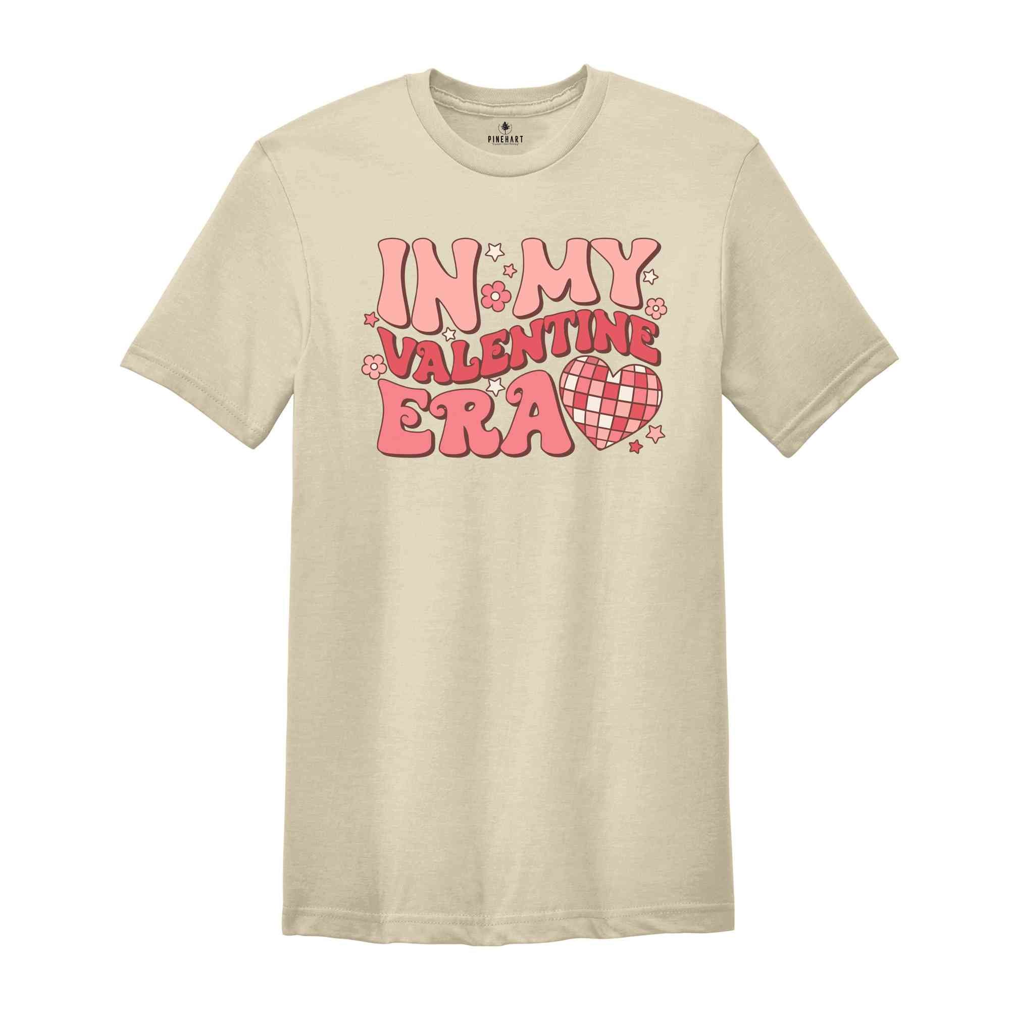 In My Valentine Era Shirt, Valentine Shirt, Love Shirt, Funny Valentines Day Shirts, Cute Valentines Shirt