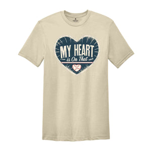 My Heart Is On That Field Shirt, Baseball Lover Shirt, Baseball Love Tees, Vintage Baseball Shirt, Funny Baseball Shirt, Baseball Coach Shir