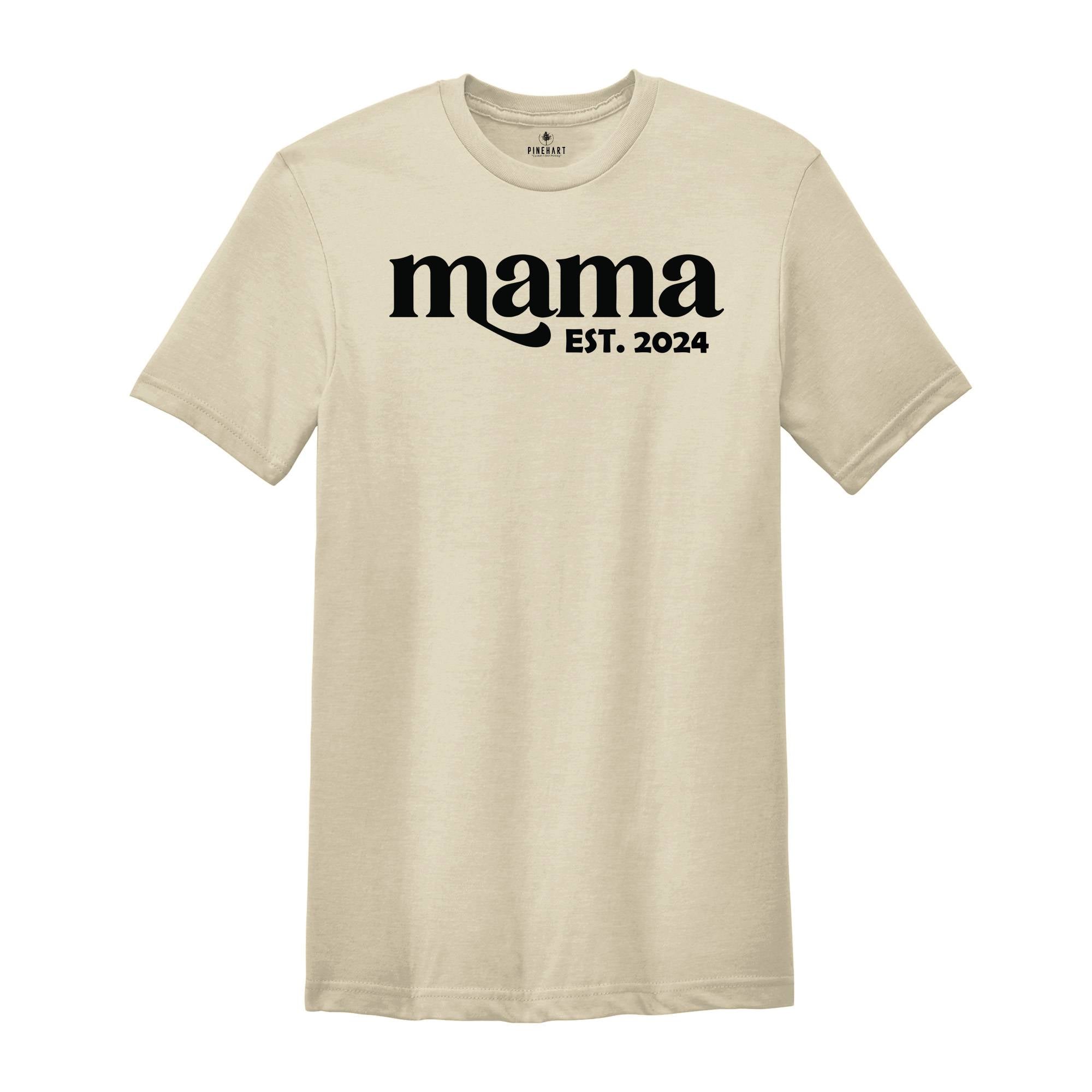 Mama est. 2024 Shirt, Mothers Day Gift, Gift For Mom, New Mom Gift, Mama Sweatshirt, New Mom Shirt, Pregnancy Reveal