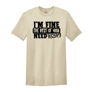 I am Fine But The Rest of You Need Therapy Shirt, Sarcastic Saying Shirt, Psychologist Shirt, Psychologist Sweatshirt, Psychologist Gift,