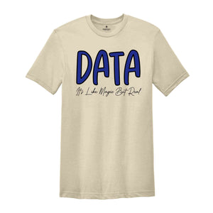 Data It's Like Magic But Real T-shirt, Funny Data Quote Shirt, Data Worker T-shirt, Data Worker Gift, Office Jobs Tees, Gift For Data