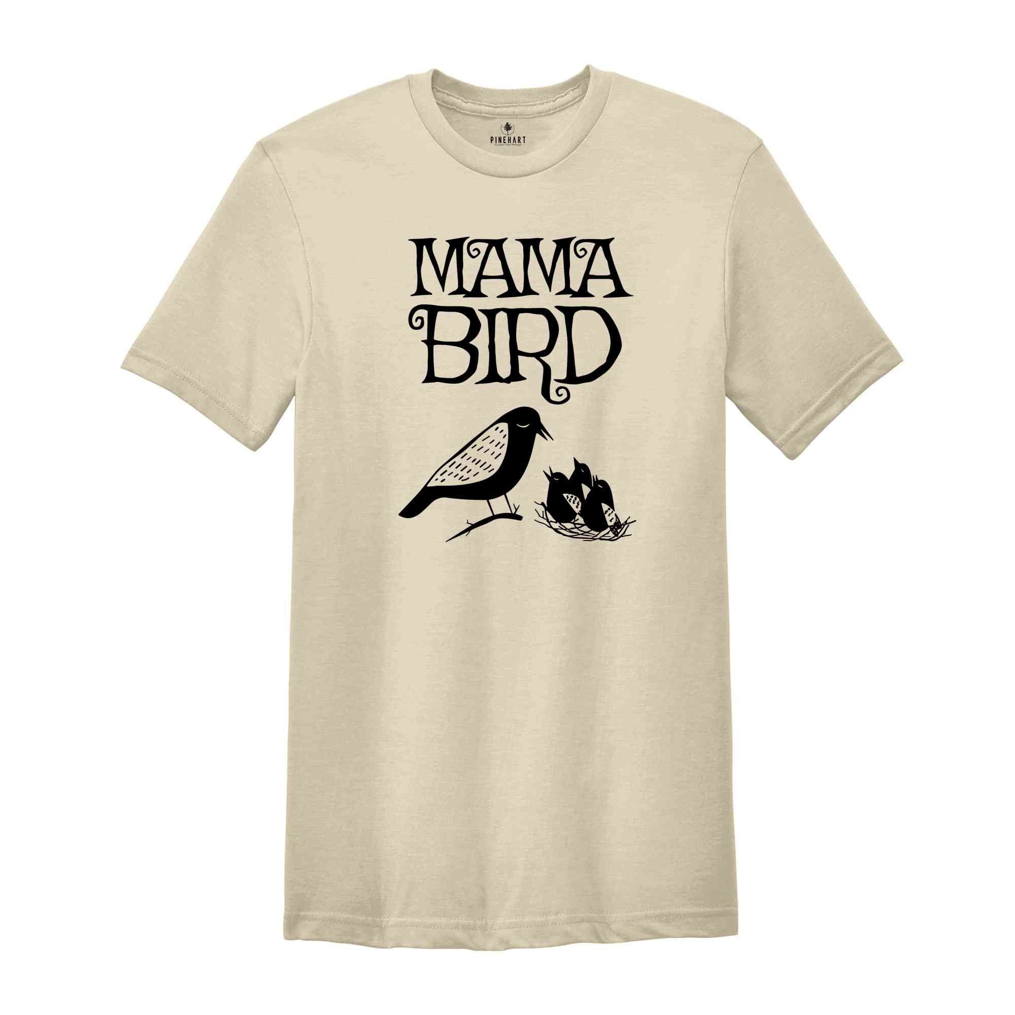 Mama Bird Shirt, Mom Bird Shirt, Nature Lover Shirt, Mother's Day Shirt, Mom Shirt, Mother's Day Gift, Mom, New Mom Shirt, Gift For Mom