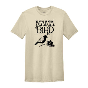 Mama Bird Shirt, Mom Bird Shirt, Nature Lover Shirt, Mother's Day Shirt, Mom Shirt, Mother's Day Gift, Mom, New Mom Shirt, Gift For Mom