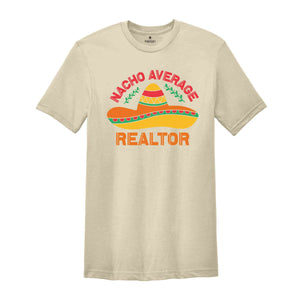 Nacho Average Realtor Shirt, Gift For Realtor, Mexican Theme Shirt, Cinco Shirt, Cinco De Mayo Shirt, Mexican Fiesta Party, Fiesta Shirt