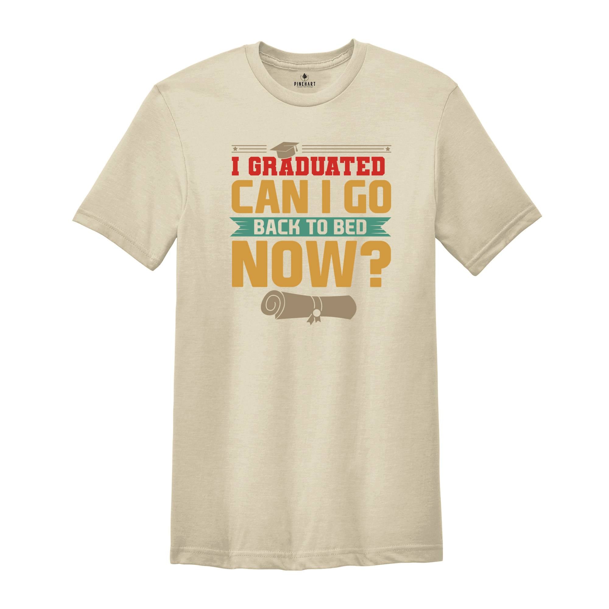 I Graduated Can I Go Back To Bed Now Shirt, Class Of 2024 T-shirt, Retro Graduation Shirt, Funny Graduation Gift