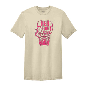 Her Fight is My Fight, His Fight is My Fight Shirt, Cancer Support Tee, Couple Cancer Awareness Shirt, Cancer Survivor, Pink Ribbon Shirt