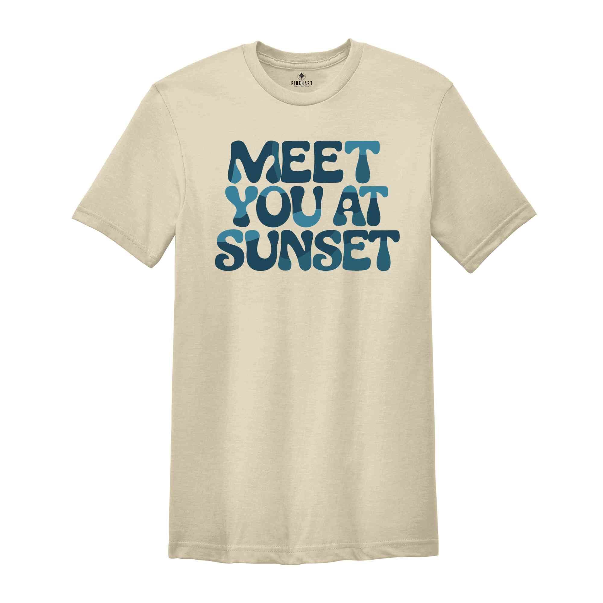 Meet You At Sunset Shirt, Beach t-shirt, Trendy t-shirts, Sunset tee, Matching shirts, Aesthetic Shirts, Summer Vibes Tees