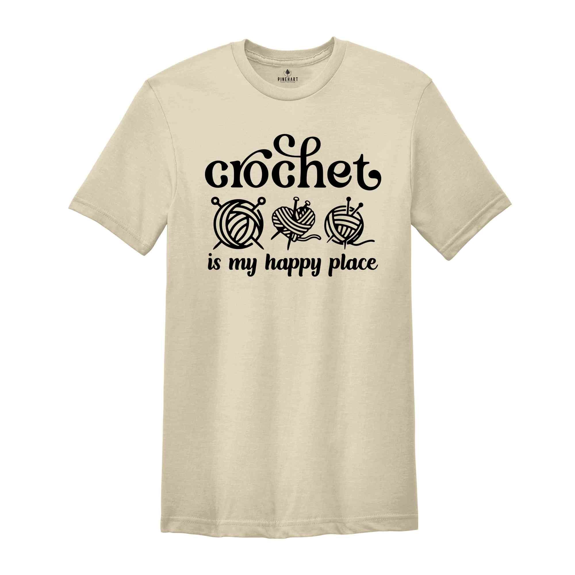 Crochet Is My Happy Place Shirt, Crochet T-shirt, Knitting Shirt, Crochet Lover Tee, Crochet Sweatshirt, Crochet Hook Tee