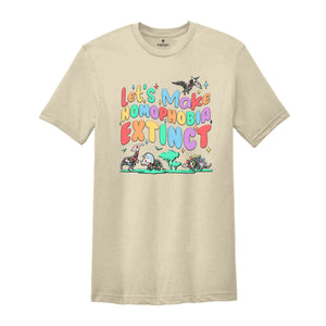 Let's Make Homophobia Extinct Shirt, LGBTQ Pride T-Shirt, Gay Pride Shirt, Equality Shirt, Queer Gift, Homophobia Tee