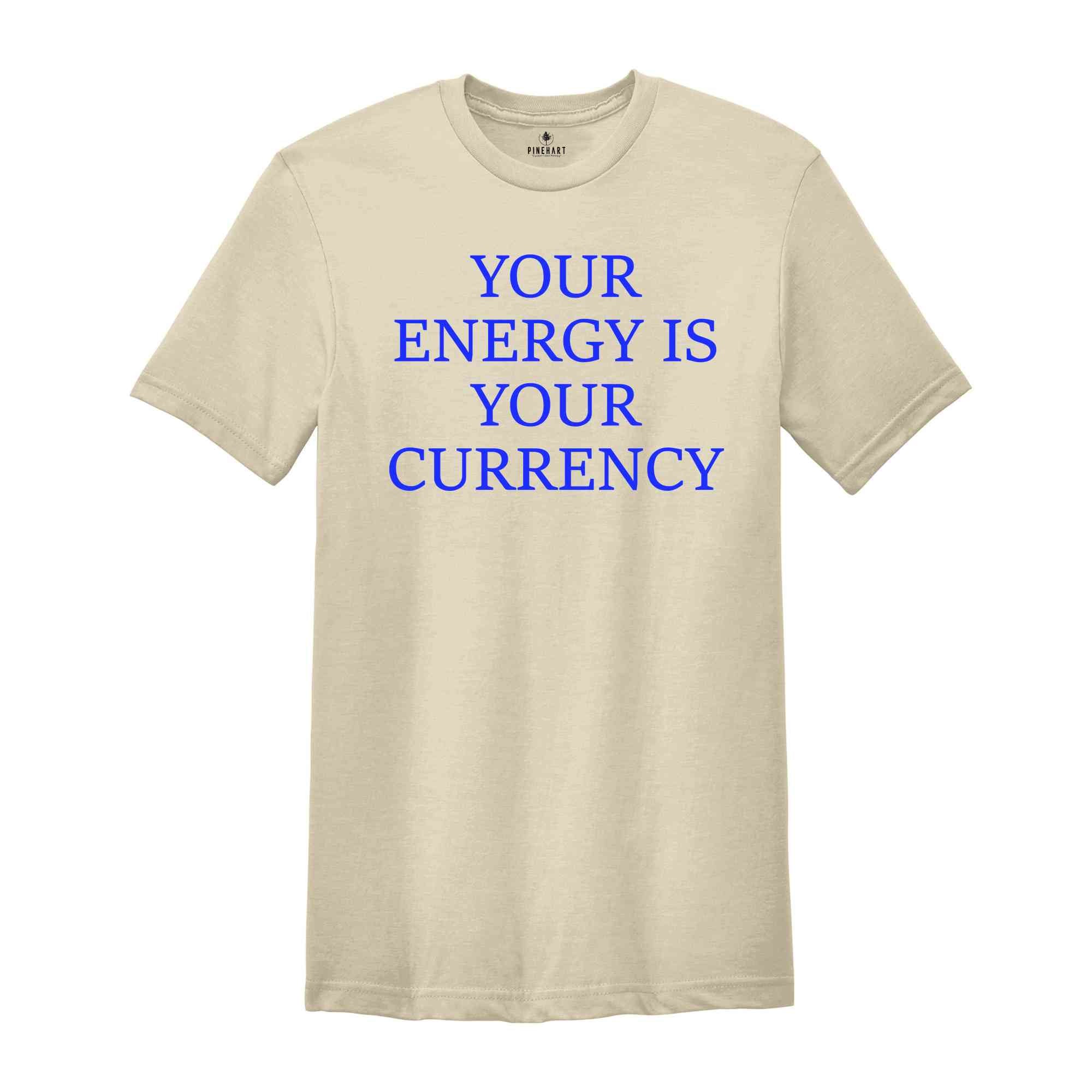 Your Energy Is Your Currency Shirt, Motivational Shirts, Motivated Shirt, Positive Clothes, Back Print Shirts, Energy Shirt