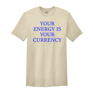 Your Energy Is Your Currency Shirt, Motivational Shirts, Motivated Shirt, Positive Clothes, Back Print Shirts, Energy Shirt