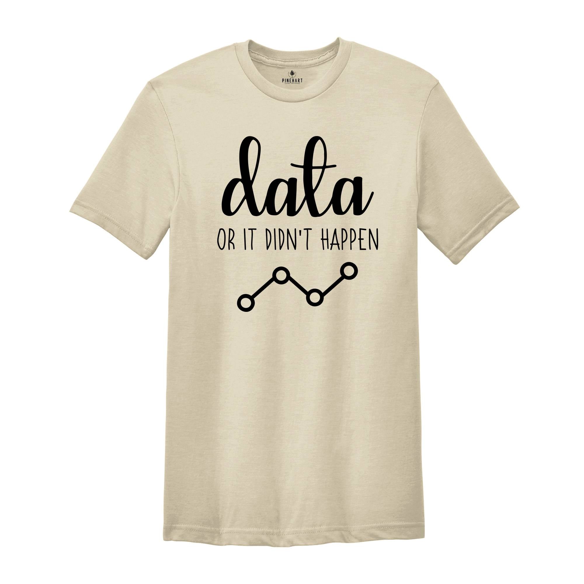 Data Or It Didn't Happen Shirt, Cute Behavior Analyst Shirt, Analysis Shirt, ABA Therapist Shirt, Autism Shirt