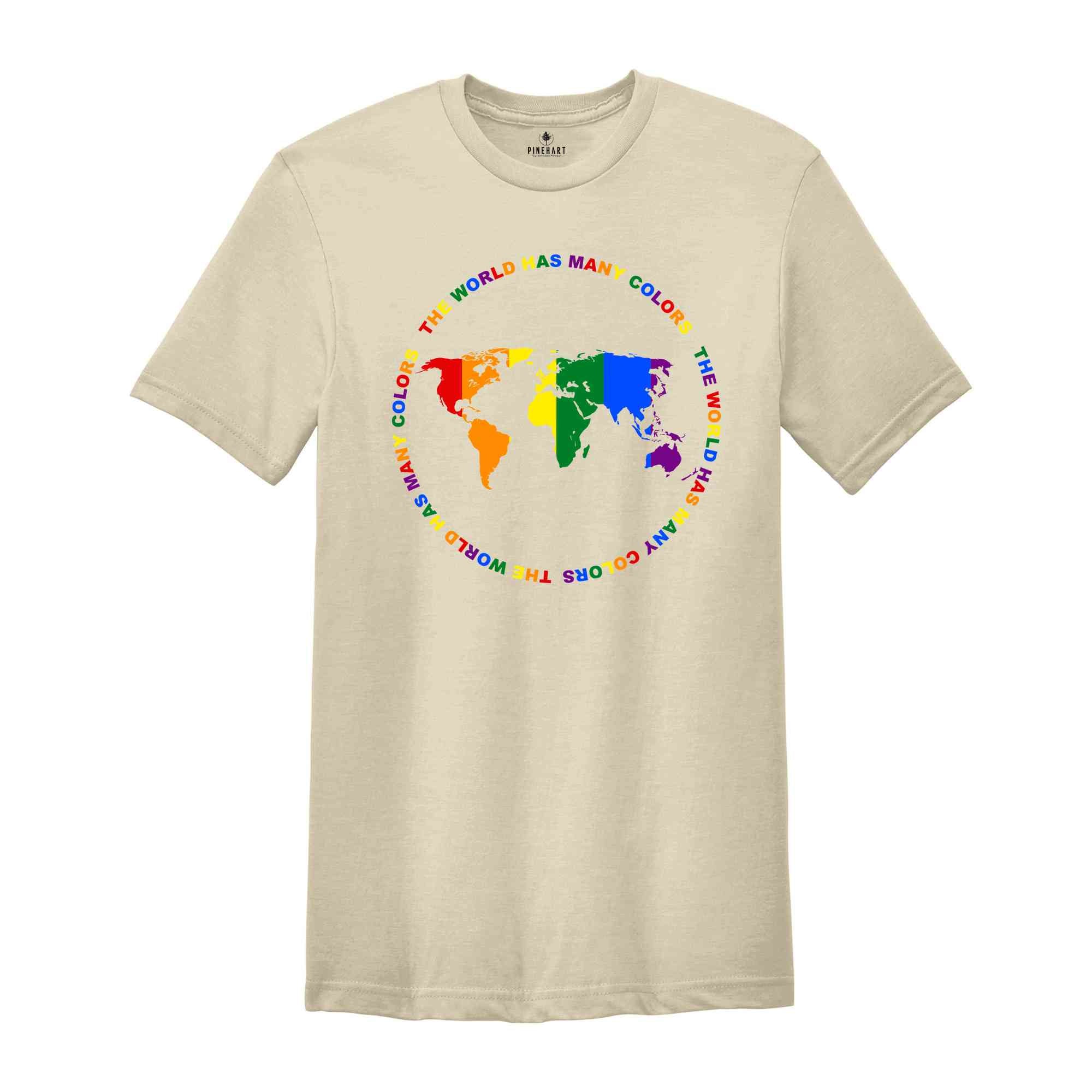 The World Has Many Colors Shirt, Lgbt Shirt, Pride The World Has Many Shirt, Pride Month Shirt, Equality Shirt, Lgbt Pride