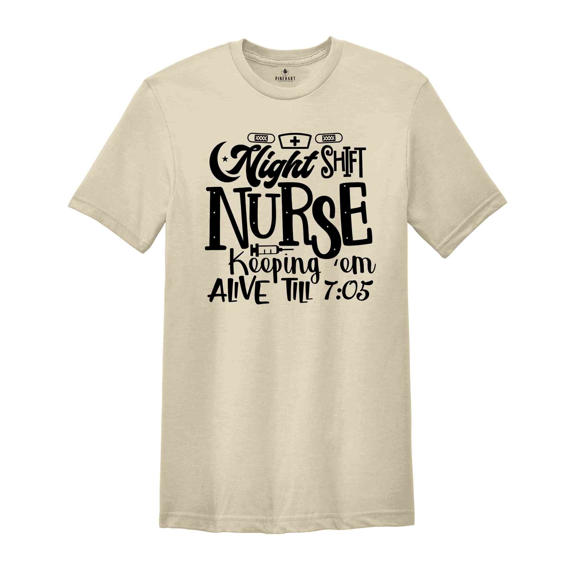 Night Shift Nurse Keeping Em Alive Shirt, Nurse Week Shirt, Nurse Life Shirt, RN Nurse Shirt, Funny Nurse Shirt, Nurse Week Gift