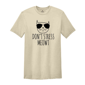 Don't Stress Meowt Shirt, Cat Lover T-Shirt, Funny Sarcastic Shirt, Funny Meowt Tee