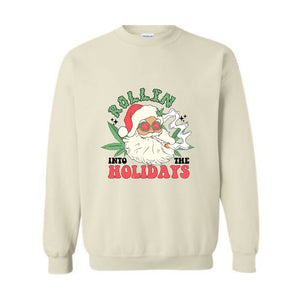 Rollin Into The Holidays Sweatshirt, Christmas Sweatshirt, Santa Claus Sweatshirt, Santa Smoking Weed Sweatshirt