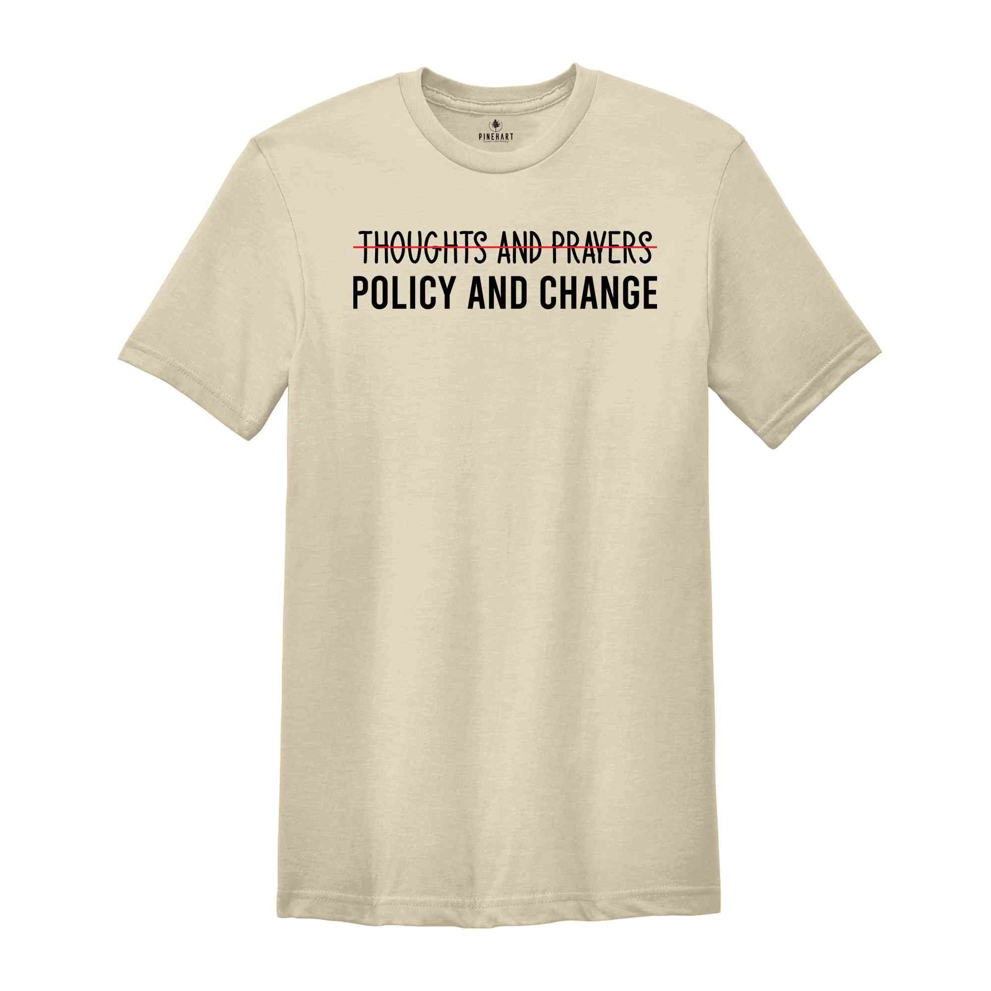 Thoughts And Prayers Policy And Change T-Shirt, Equal Rights Shirt, Social Justice Tee, Black History Month, Anti Racism Shirt