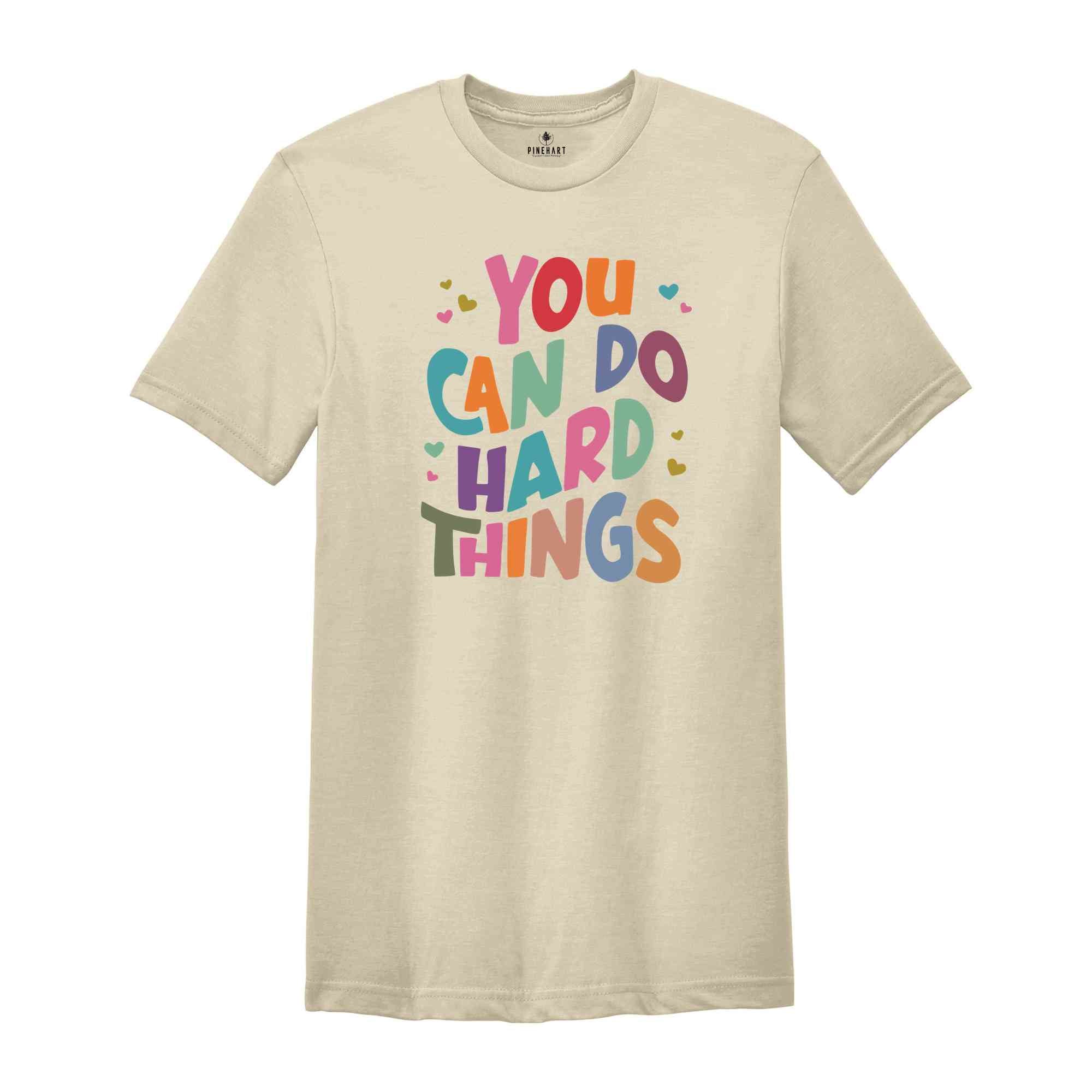 You Can Do Hard Things Shirt, Teacher Life, Special Education Shirt, Gift For Her, School Counselor Shirt, Inspirational Shirt