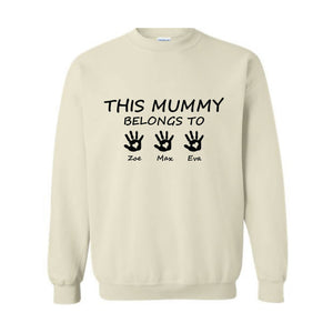 This Mummy Belongs To Sweatshirt, Custom Mama Hoodie, Personalized Mother's Day Gifts, Personalized Kids Names Sweatshirt, Mothers Day Gifts