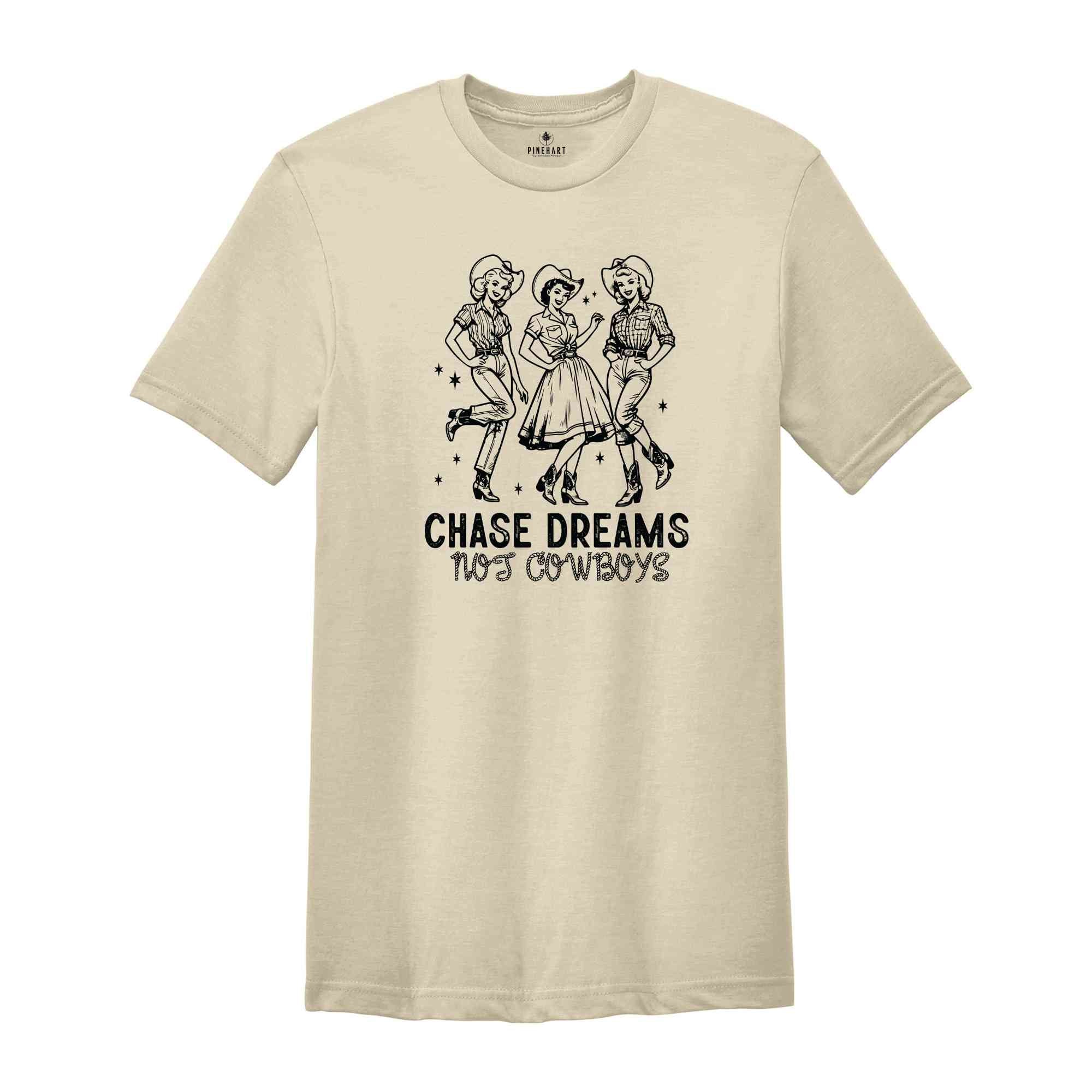 Chase Dreams Not Cowboys Shirt, Cute Country Shirts, Cowgirl Shirt, Western Tee, Western Graphic Tee, Howdy Shirt, Cowboy Shirt