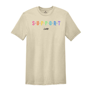 Support Love Shirt, Love Is Love Shirt, Rainbow Pride Shirt, Pride Month Shirt, LGBTQ Pride Shirt, Gay Shirt, Lesbian Shirt, Queer Shirt