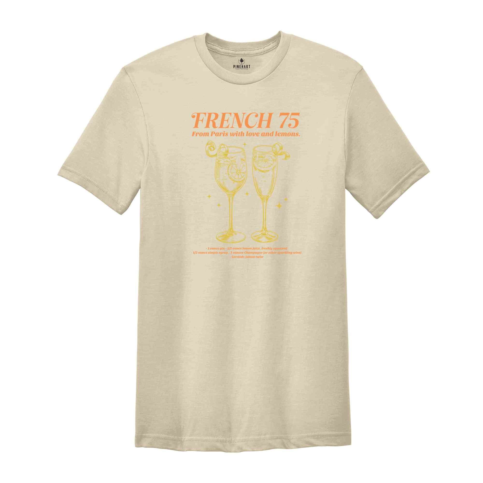 French 75 Shirt, Summer Shirt, Beach Vacation Shirt, Beach Mode Shirt, Summer Vibes Tee, French 75 Lover Shirt, Summer Vibe, Cocktail Shirt