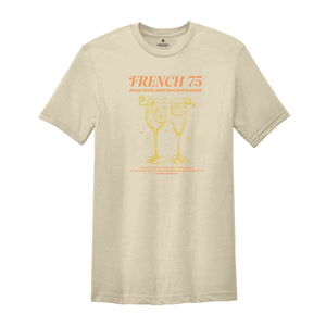 French 75 Shirt, Summer Shirt, Beach Vacation Shirt, Beach Mode Shirt, Summer Vibes Tee, French 75 Lover Shirt, Summer Vibe, Cocktail Shirt