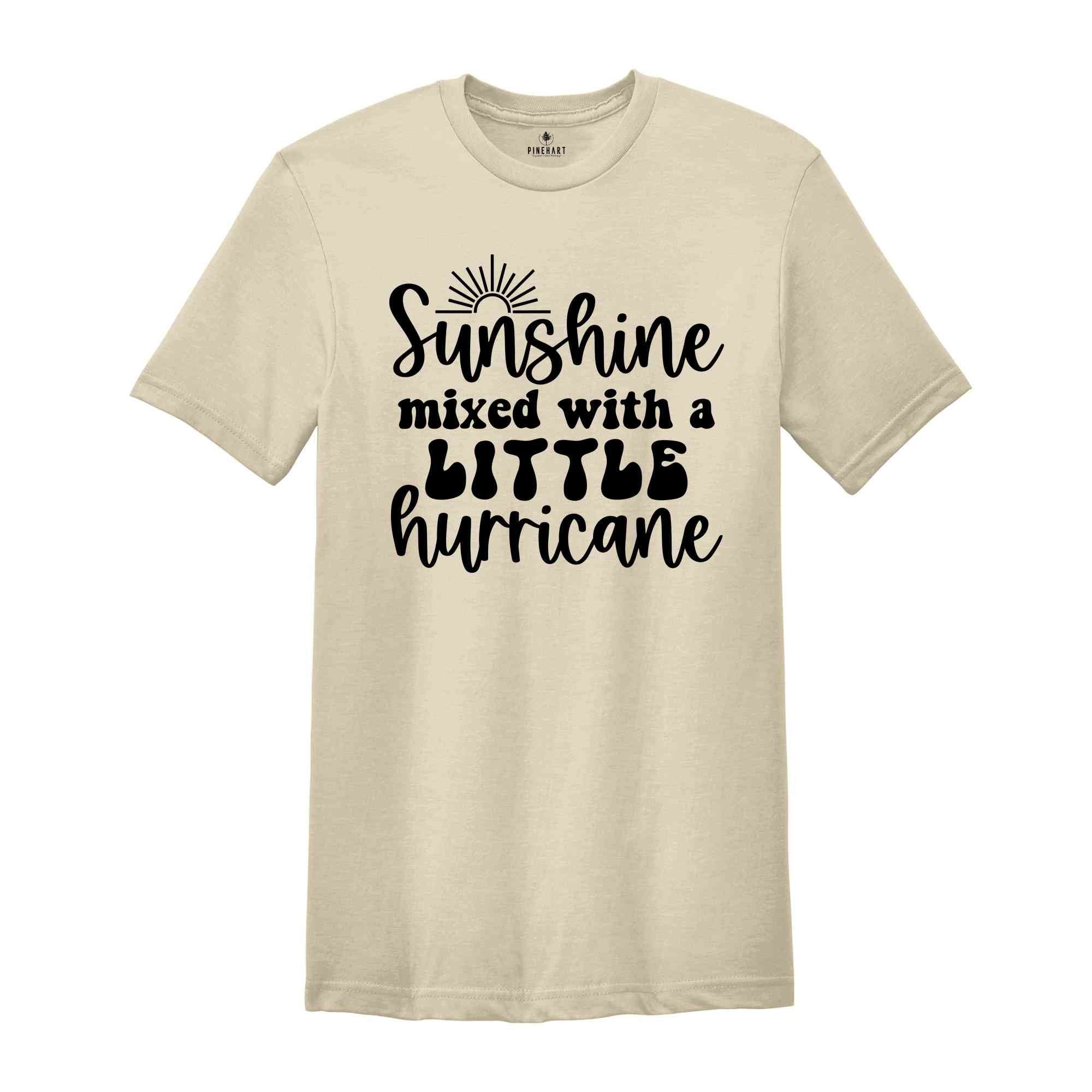 Sunshine Mixed with a Little Hurricane, Sunshine Hurricane Shirt, Sarcasm T-Shirt, Sarcastic Shirt, Shirts for Women, Vacation Shirt