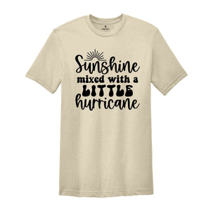 Sunshine Mixed with a Little Hurricane, Sunshine Hurricane Shirt, Sarcasm T-Shirt, Sarcastic Shirt, Shirts for Women, Vacation Shirt