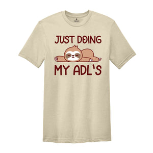 Just Doing My ADL's Shirt, Cute Occupational Therapy Shirt, Therapist Shirt, Occupational Therapist Gift, Mental Health Shirt