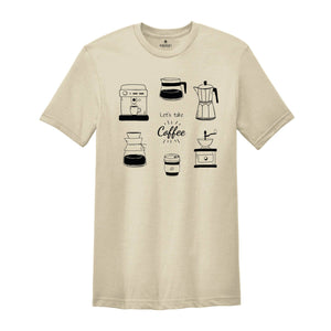 Let's Take Coffee Shirt, But First Coffee T-Shirt, Coffee Lovers Shirt, Funny Coffee Shirt, Coffee TShirt, Gift for Friend Tees