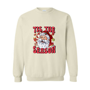 Tis The Season Sweatshirt, Christmas Sweater, Santa Sweatshirt, Cute Christmas Sweatshirt, Christmas Party, Xmas Gift, Holiday Sweatshirt