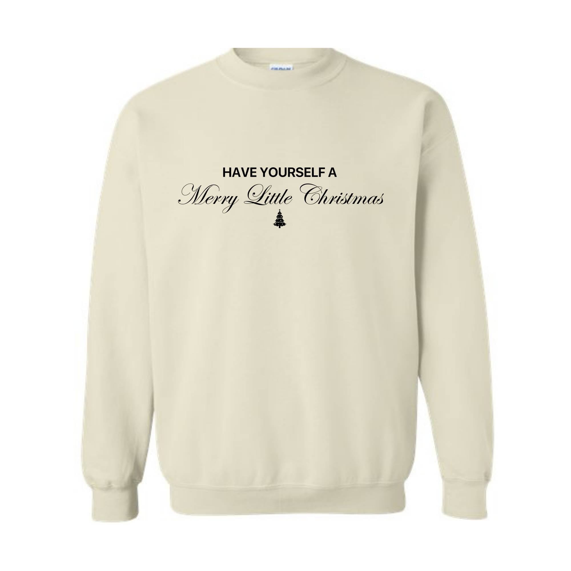 Have Yourself a Merry Little Christmas Sweatshirt, Christmas Sweatshirt, Gift For Mom