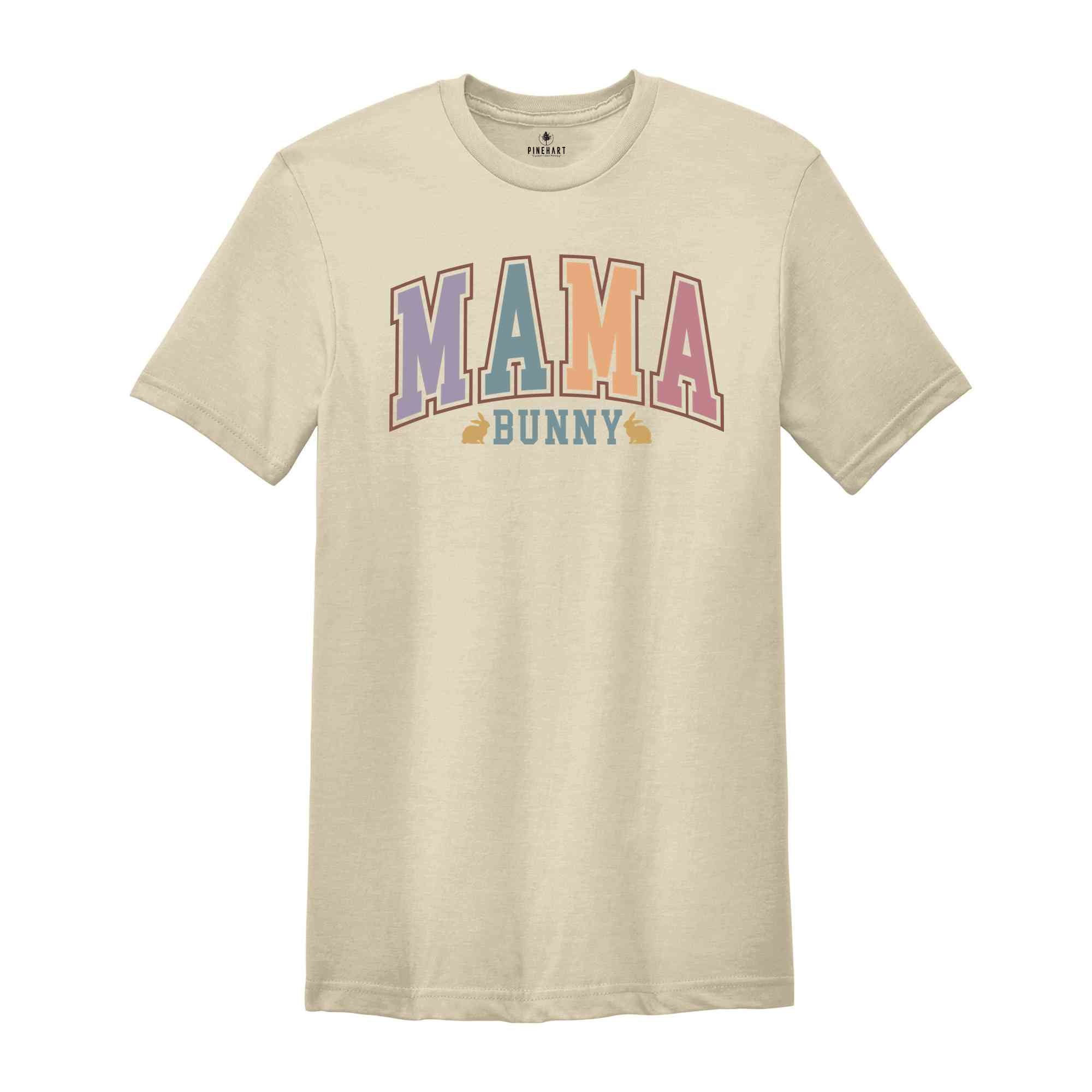 Mama Bunny Shirt, Cute Easter Shirt, Happy Easter Day, Easter Gift For Mama, Bunny Lover Shirt, Easter Bunny Shirt, Easter Mom Shirt