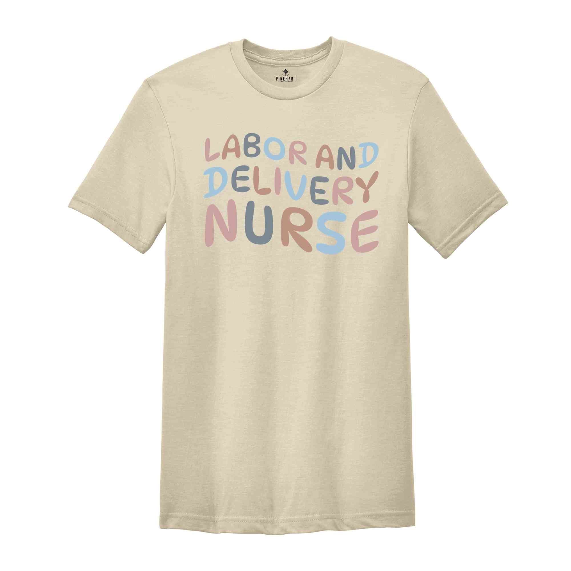 Labor and Delivery Nurse Shirt, Delivery Nurse T Shirt, L&D Nurse Gift, Baby Nurse, Nursing Shirt Nursing School Gift, RN Tee